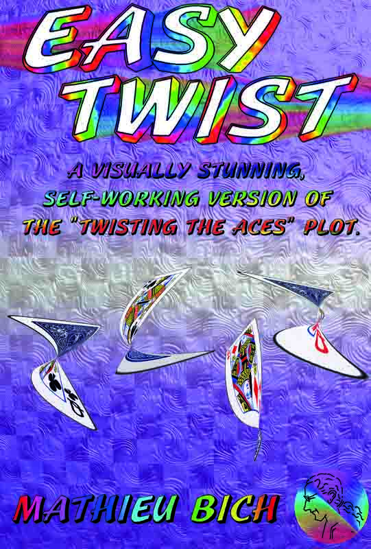 Easy Twist by Mathieu Bich, 4 cards turns face up instantly and in full view !