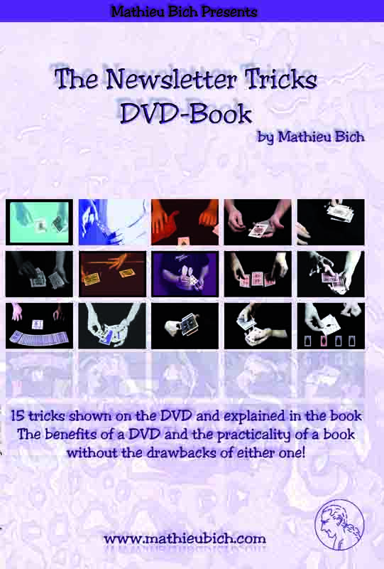 The Newsletter 's VideoBook by Mathieu Bich , you will learn 15 effects , Explanation on PDF, performances on video.